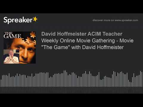 Weekly Online Movie Gathering - Movie "The Game" with David Hoffmeister