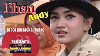 Download lagu New PALAPA Terbaru - Benci kusangka sayang Jihan Audy mp3