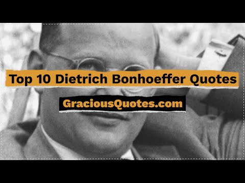 Top 10 Dietrich Bonhoeffer Quotes - Gracious Quotes