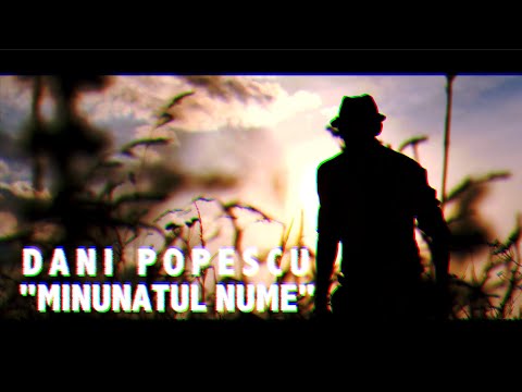 “MINUNATUL NUME” | Dani Popescu | Official Video & Muzica |
