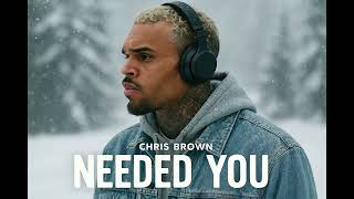 Chris brown - Needed you