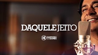 Harmonia do Samba - Daquele Jeito (Vídeo Oficial)