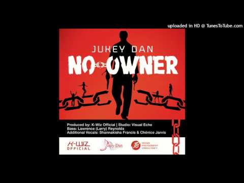 JUKEY DAN - NO OWNER[Prod By K-Wiz Official]
