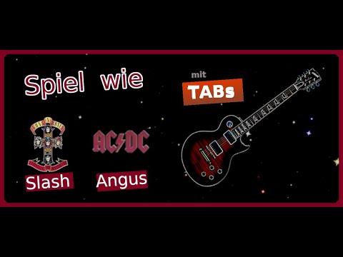 Gitarre spielen wie Slash GunsNRoses Angus ACDC