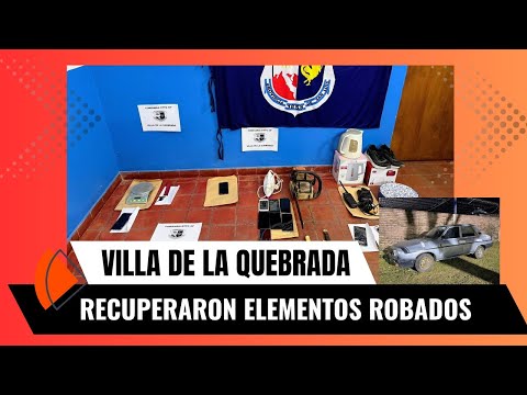 VILLA DE LA QUEBRADA: RECUPERARON ELEMENTOS ROBADOS 