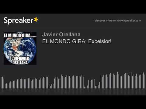 EL MONDO GIRA: Excelsior! (part 2 de 8)