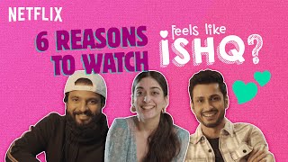 6 Reasons To Watch Feels Like Ishq | Neeraj Madhav, Tanya Maniktala, Amol Parashar | Netflix India video