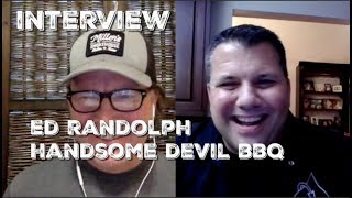 BBQ Interview - Ed Randolph - Handsome Devil BBQ - Author of Smoked