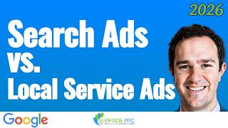 Google Search Ads vs Local Services Ads - Surfside PPC Podcast Episode 22