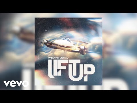 Unknown Gringo - Lift Up (Official Audio)