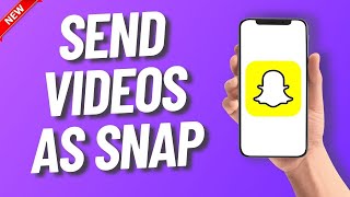 How To Send Camera Roll Videos As Snaps On Snapchat