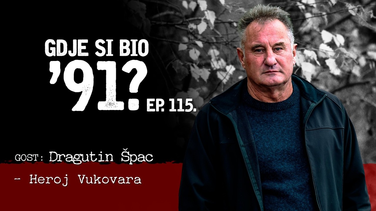 GDJE SI BIO ’91? – Dragutin Špac – HEROJ VUKOVARA #115