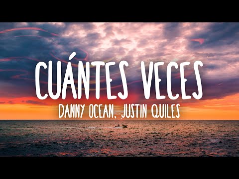 Danny Ocean & Justin Quiles - Cuántas Veces (Letra/Lyrics)