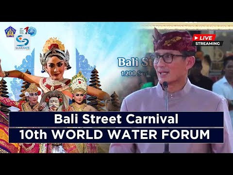 LIVE: Bali Street Carnival -10th WORLD WATER FORUM 2024