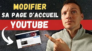 COMMENT MODIFIER SA PAGE D'ACCUEIL YOUTUBE pour gagner des abonnés