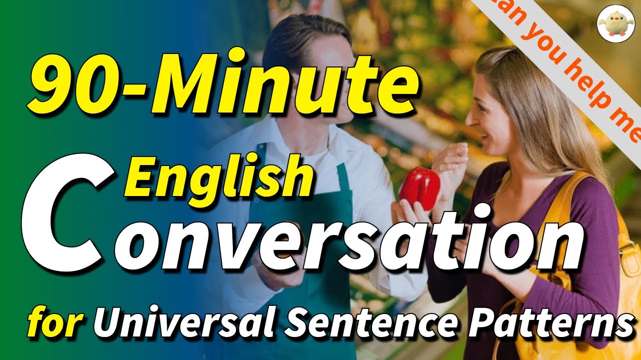 90-Minute English Dialogue Conversation for English universal sentence patterns, ask for help