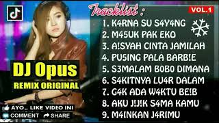 Download lagu Dj OPUS Full Album (REMIX) mp3 Download lagu Dj OPUS Full Album (REMIX) mp3