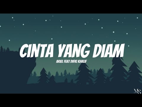 Ariel Feat Difki Khalif - Cinta Yang Diam | Lirik Lagu