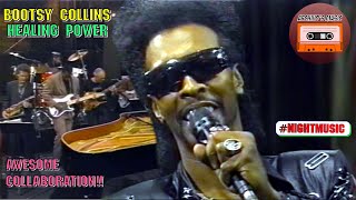 AWESOME: Bootsy Collins & others - Healing Power | Night Music with David Sanborn
