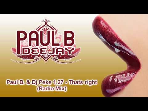 Paul B & Dj Peke 1.27 - Thats right
