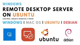 Remote Desktop Connection from Windows / Mac / Linux  to Ubuntu