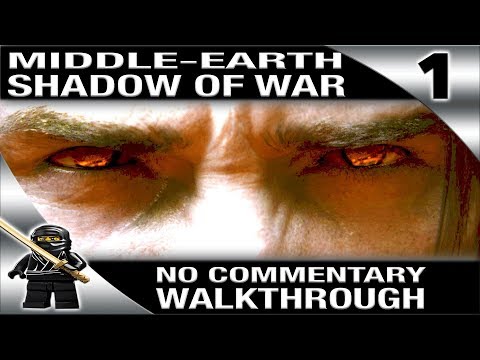 SHADOW OF WAR PC Ultra Gameplay Walkthrough No Commentary - Part 1 [1080P 60fps]
