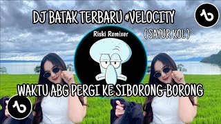 Download lagu DJ BATAK WAKTU ABG PERGI KE SIBORONG BORONG - SAYUR KOL || DJ Batak Terbaru Viral Tik tok 2026 mp3