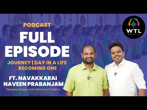 Full Episode | Ep - 04 | Podcast | WTL | Ft. Navakkarai Naveen Prabanjam