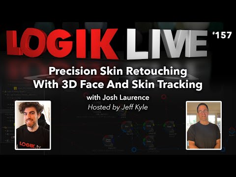 Logik Live #157: Precision Skin Retouching with 3D Face & Skin Tracking with Josh Laurence