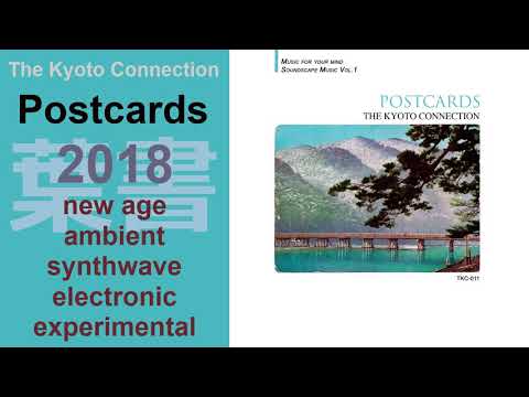 The Kyoto Connection — "Postcards" 葉書 (2018)