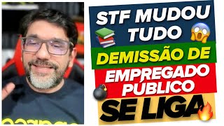 🔴😱 STF MUDA TUDO: DEMISSÃO DE EMPREGADO PÚBLICO RE 688.267 🔴