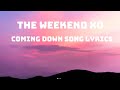 Coming Down Song Lyrics The Weekend