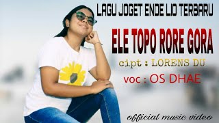Download lagu Lagu Daerah Ende- Lio Terbaru 2021 // OS DHAE - ELE TOPO RORE GORA //  MUSIC VIDEO mp3
