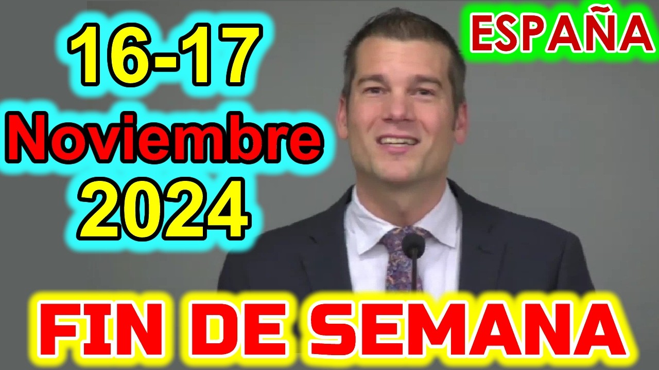 Reunion Fin de Semana | 16-17 Noviembre 2024 | ESPAÑA | Estudio de la atalaya