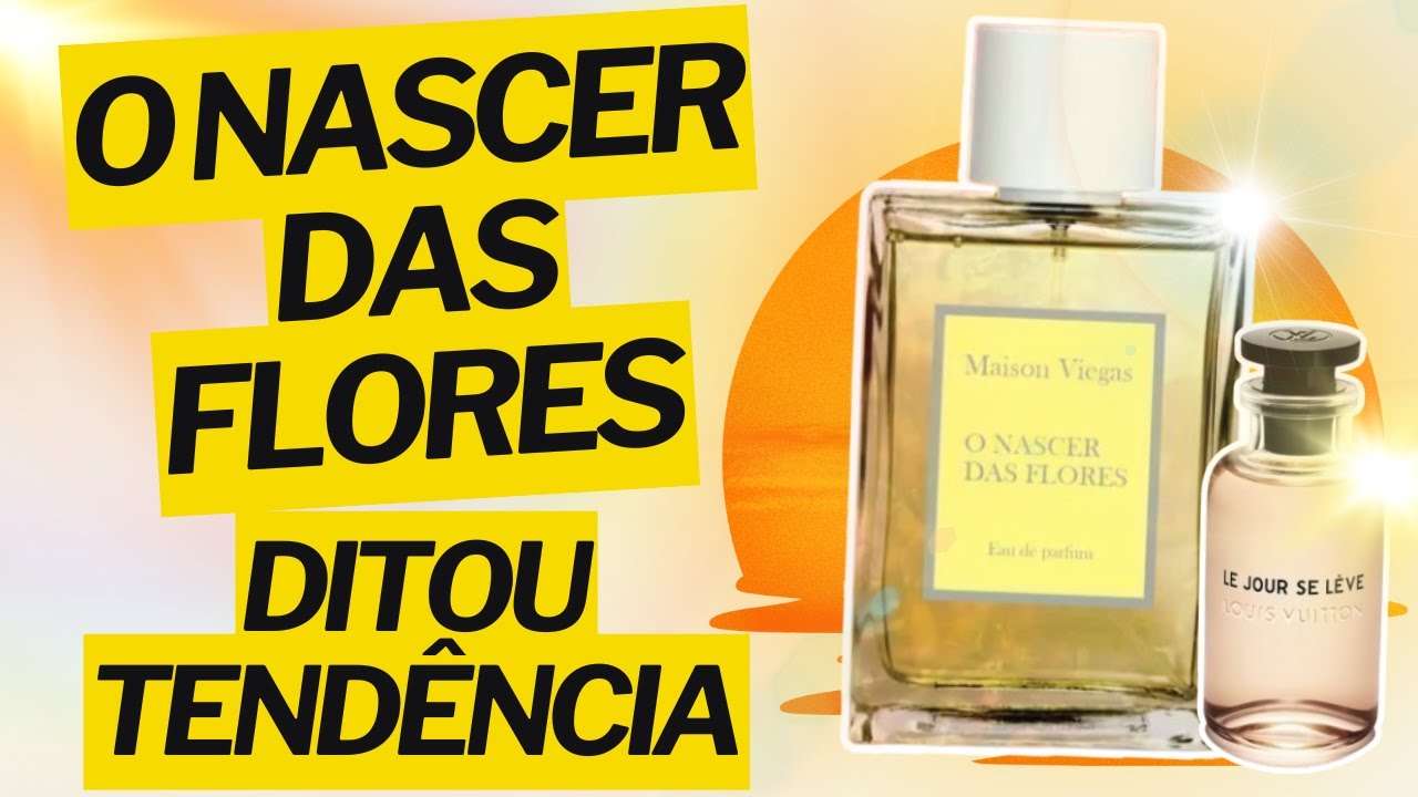 O NASCER DAS FLORES - O PERFUME QUE DITOU TENDÊNCIAS - RE-RESENHA #perfume #perfumorista