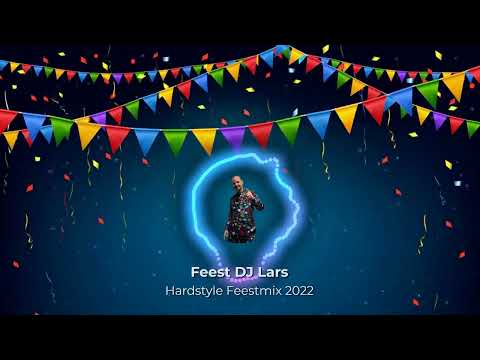 Feest DJ Lars - Hardstyle Feestmix 2022