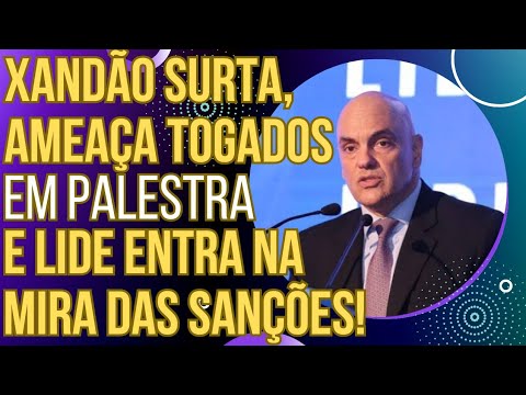 URGENTE: Xandão surta em palestra, ameaça togados e Lide entra na mira das sanções dos EUA!