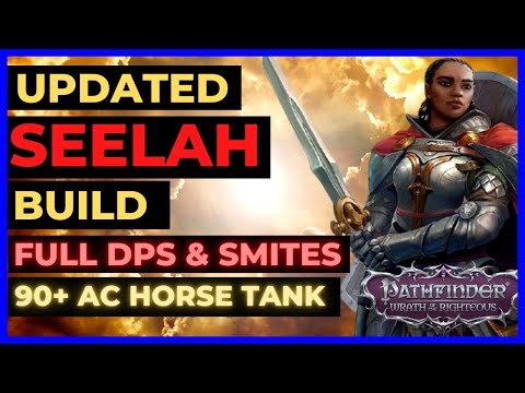 PF: WOTR ENHANCED -  SEELAH Build: FULL DPS + SMITES & 90+ AC HORSE Tank!