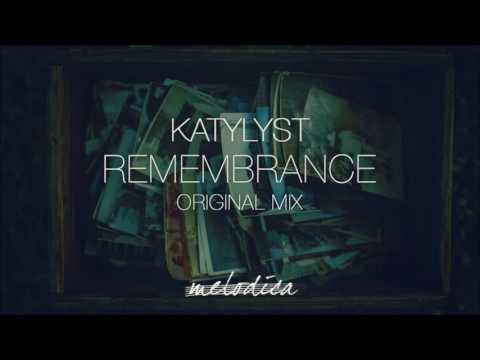 Katylyst - Remembrance (Original Mix) // Melodica Recordings // Uplifting Trance 2016