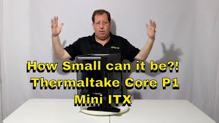 Thermaltake Core P1 TG (CA-1H9-00T1WN-00) - відео 3