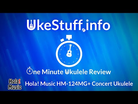 One Minute Ukulele Review: Hola! Music HM-124MG+