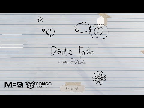 Darte Todo - Juan Palacio (Video Letra Oficial)
