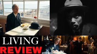 LIVING Movie Review (Bill Nighy) - How Does It Compare To Ikiru?