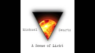 A scene of light - Michael Swartz
