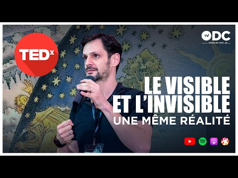 TEDx : Le visible et l'invisible, les deux faces d'une même réalité (Rachid ACHACHI)