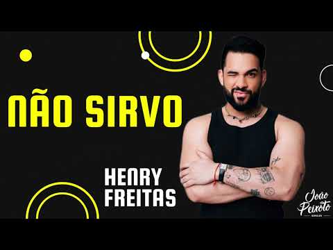 Henry Freitas - Não Sirvo | Repertório Novo