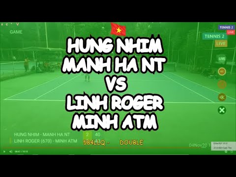 Hung Nhim - Manh Ha Nt vs Linh Roger - Minh Atm * 584Llq -      Double