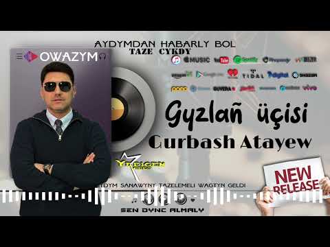 Gurbash Atayew - Gyzlan ucisi (official audio)