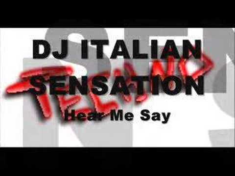 Dj Italian Sensation - Hear Me Say