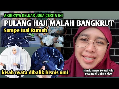 RETURNING FROM HAJJ AND GOING BANKRUPT - UMI'S TRUE STORY